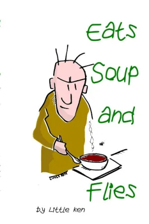 Eats Soup and Flies